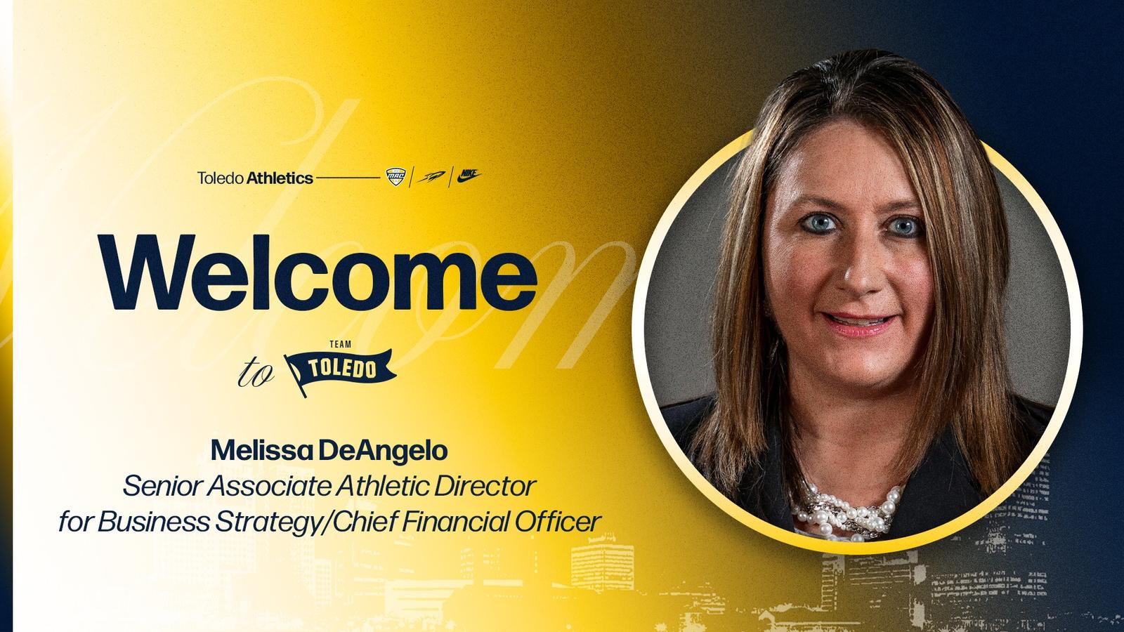 Melissa DeAngelo Named Senior Associate Athletic Director for Business Strategy/Chief Financial Officer Melissa DeAngelo Named Senior Associate Athletic Director for Business Strategy/Chief Financial Officer