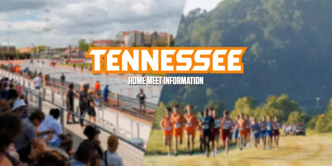 Tennessee Track & Field/XC Home Meet Information