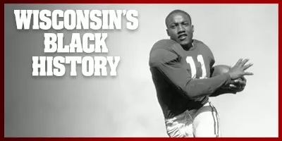 Click here for Wisconsin's Black History Webpage - Photo of Ed Withers, a black student-athlete on UW football team, with text "Wisconsin Black History" overlaid