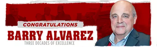 Congratulations Barry Alvarez: Three decades of Excellence