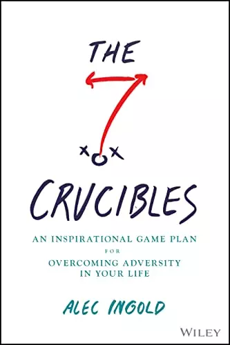 Cover of book "The 7 Crucibles" by Wisconsin football alumnus Alec Ingold