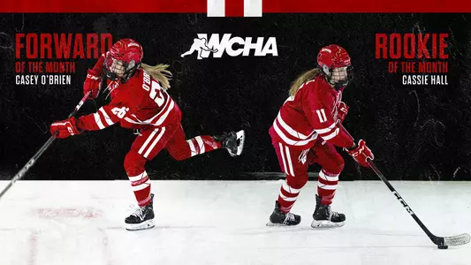 Casey O'Brien and Cassie Hall both earned WCHA Player of the Month honors for January of 2024
