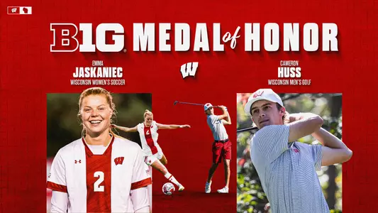 Wisconsin's 2024 Big Ten Medal of Honor winners - Emma Jaskaniec of Women's Soccer and Cameron Huss of Men's Golf