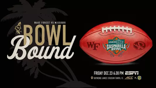 Wake Forest vs Missouri | Bowl Bound | Gasparilla Bowl | Friday8, Dec. 23 6:30 p.m. | ESPN | Raymond James Stadium, Tampa, FL