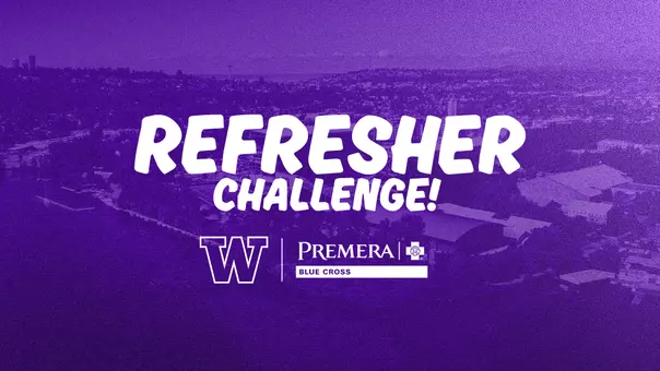 REFRESHER Challenge! UW and Premera Blue Cross partnership