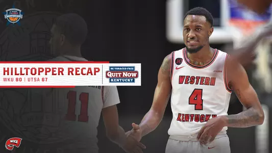 UTSA - Hilltopper Recap 3-11-21