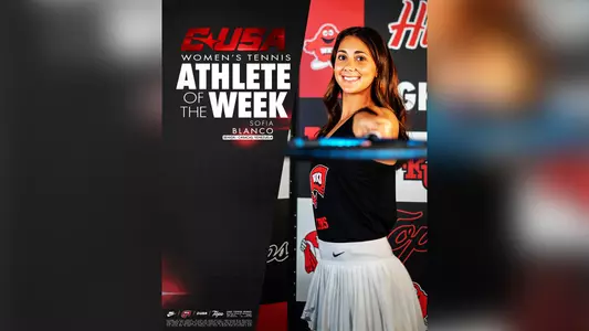 WKU TEN – Sofia Blanco CUSA Athlete of the Week 4-9-25