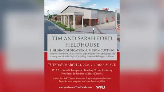 WKU ATH – Tim and Sarah Ford Fieldhouse Ribbon Cutting Graphic – 16x9
