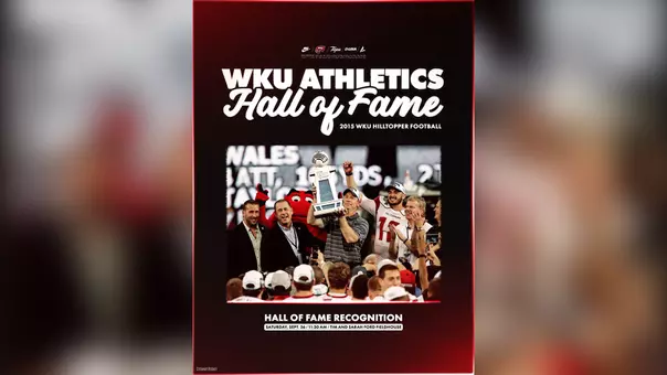 WKU Athletics will hold a Hall of Fame recognition for the 2015 Football team on Saturday, Sept. 26, at 11:30 a.m. CT in the Tim and Sarah Ford Fieldhouse