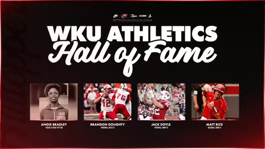 Angie Bradley, Brandon Doughty, Jack Doyle and Matt Rice will be inducted in the WKU Athletic Hall of Fame Class of 2026.