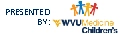 Presented by WVUMedicine Childrens