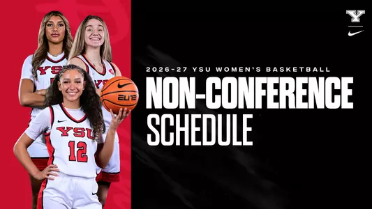 YSU Women's Basketball 2026-27 Non-Conference Schedule Announcement