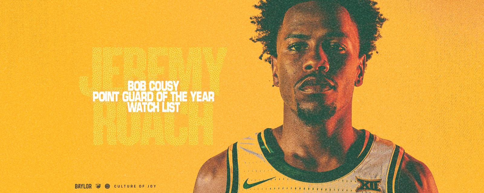Bob Rach MBB’s Roach Named to Bob Cousy Award Watch List - Baylor