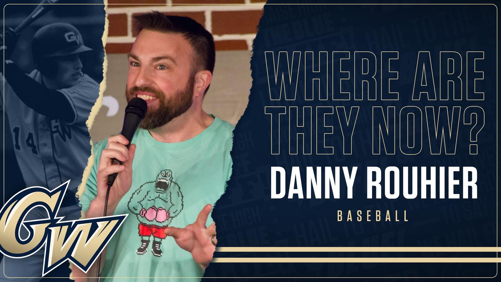 Danny Rouhier Where Are They Now? Danny Rouhier - George Washington University Athletics