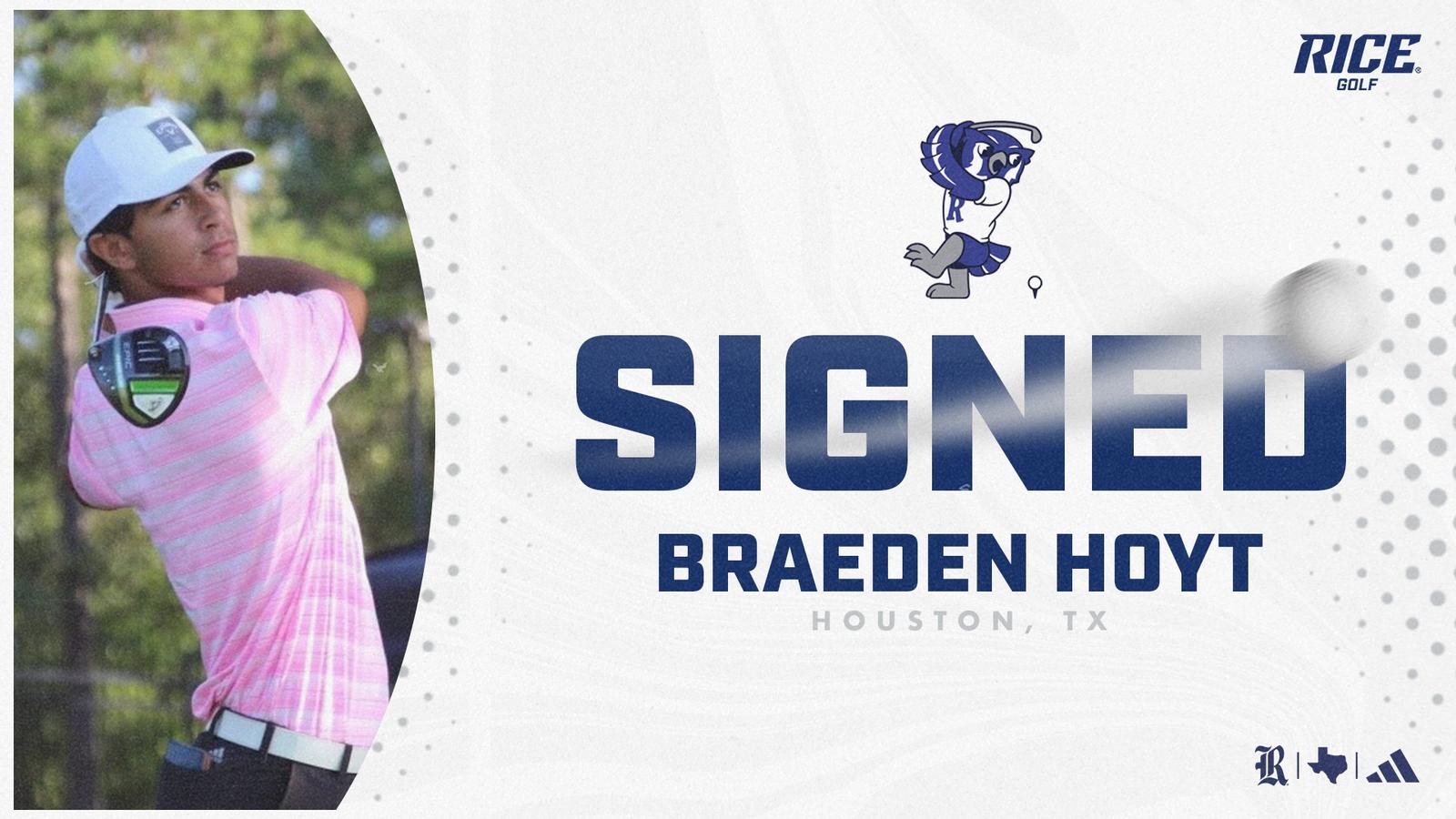Braeden Rice Golf Signs Braeden Hoyt for 2023-24 - Rice University Athletics